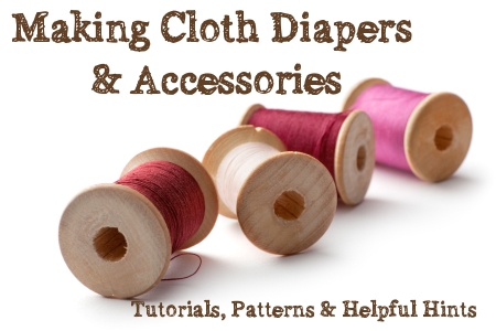 Want to Make Your Own Cloth Baby Diapers? Tutorials, patterns, and more information about fabric for diapers and accessories from Thinking About Cloth Diapers