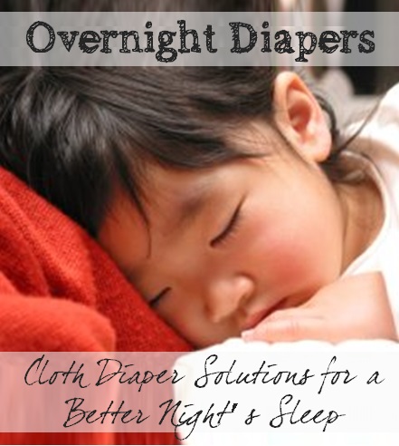 Overnight Diapers - Cloth Diapering Solutions for a Better Night's Sleep